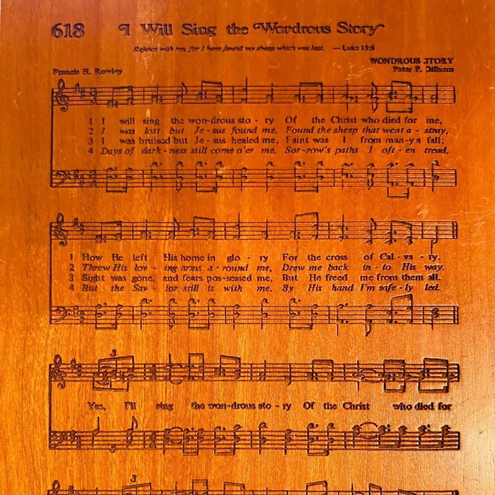 "I Will Sing the Wonderous Story" laser engraving